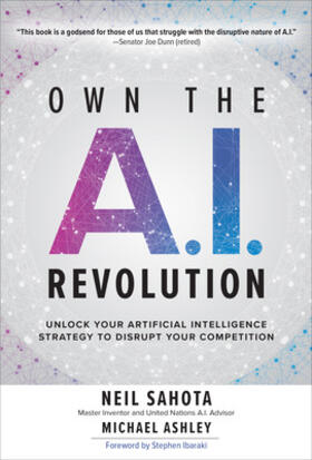 Sahota / Ashley |  Own the A.I. Revolution | Buch |  Sack Fachmedien