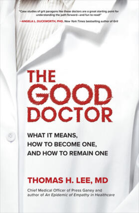 Lee |  The Good Doctor: What It Means, How to Become One, and How to Remain One | Buch |  Sack Fachmedien