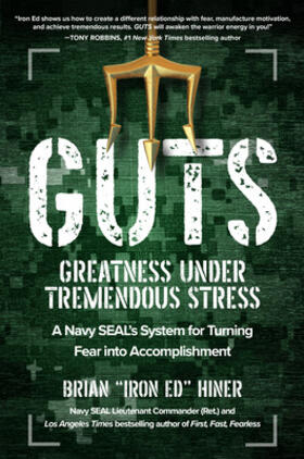 Hiner |  Guts: Greatness Under Tremendous Stress: A Navy Seal's System for Turning Fear Into Accomplishment | Buch |  Sack Fachmedien