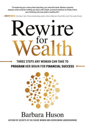Huson |  Rewire for Wealth: Three Steps Any Woman Can Take to Program Her Brain for Financial Success | Buch |  Sack Fachmedien
