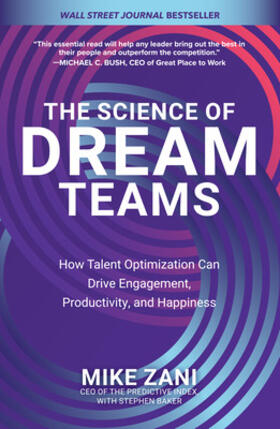 Zani |  The Science of Dream Teams: How Talent Optimization Can Drive Engagement, Productivity, and Happiness | Buch |  Sack Fachmedien
