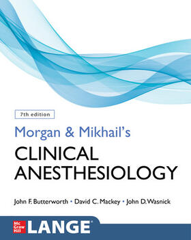 Mackey / Butterworth / Wasnick |  Morgan and Mikhail's Clinical Anesthesiology | Buch |  Sack Fachmedien