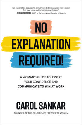 Sankar |  No Explanation Required!: A Woman's Guide to Assert Your Confidence and Communicate to Win at Work | Buch |  Sack Fachmedien