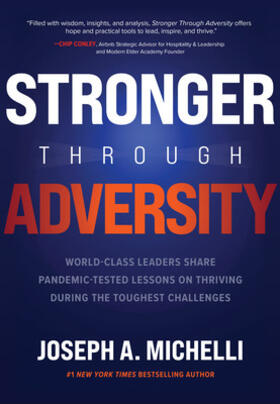 Michelli |  Stronger Through Adversity: World-Class Leaders Share Pandemic-Tested Lessons on Thriving During the Toughest Challenges | Buch |  Sack Fachmedien