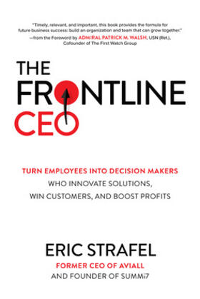 Strafel |  The Frontline Ceo: Turn Employees Into Decision Makers Who Innovate Solutions, Win Customers, and Boost Profits | Buch |  Sack Fachmedien