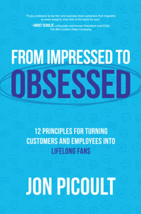 Picoult |  From Impressed to Obsessed: 12 Principles for Turning Customers and Employees into Lifelong Fans | Buch |  Sack Fachmedien