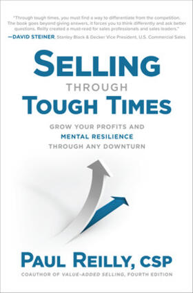 Reilly |  Selling Through Tough Times: Grow Your Profits and Mental Resilience Through Any Downturn | Buch |  Sack Fachmedien