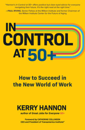 Hannon |  In Control at 50+: How to Succeed in the New World of Work | Buch |  Sack Fachmedien