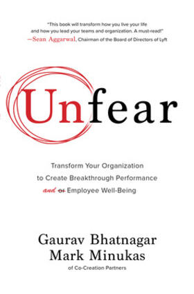 Bhatnagar / Minukas |  Unfear: Transform Your Organization to Create Breakthrough Performance and Employee Well-Being | Buch |  Sack Fachmedien