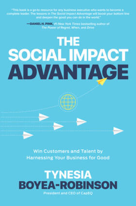 Boyea-Robinson |  The Social Impact Advantage: Win Customers and Talent By Harnessing Your Business For Good | Buch |  Sack Fachmedien