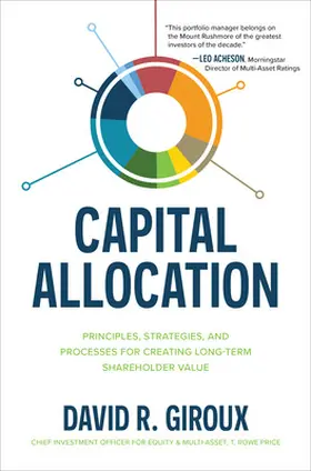 Giroux |  Capital Allocation: Principles, Strategies, and Processes for Creating Long-Term Shareholder Value | Buch |  Sack Fachmedien