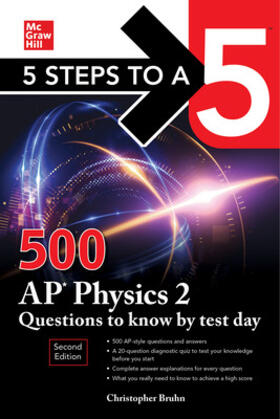 Bruhn |  5 Steps to a 5: 500 AP Physics 2 Questions to Know by Test Day, Second Edition | Buch |  Sack Fachmedien