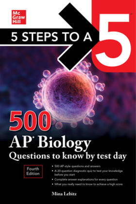 Lebitz |  5 Steps to a 5: 500 AP Biology Questions to Know by Test Day, Fourth Edition | Buch |  Sack Fachmedien