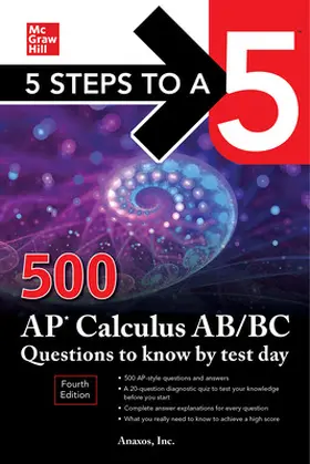 Anaxos |  5 Steps to a 5: 500 AP Calculus AB/BC Questions to Know by Test Day, Fourth Edition | Buch |  Sack Fachmedien