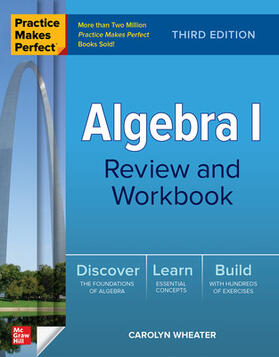 Wheater |  Practice Makes Perfect: Algebra I Review and Workbook, Third Edition | Buch |  Sack Fachmedien