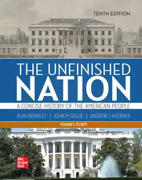 Brinkley / Giggie / Huebner |  The Unfinished Nation: A Concise History of the American People Volume 1 | Buch |  Sack Fachmedien