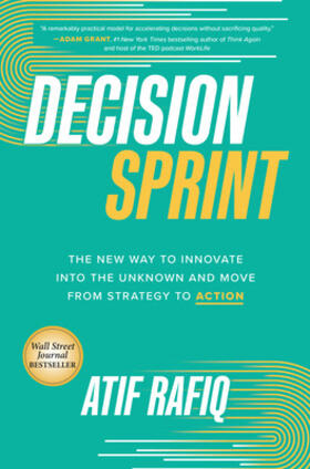 Rafiq |  Decision Sprint: The New Way to Innovate into the Unknown and Move from Strategy to Action | Buch |  Sack Fachmedien