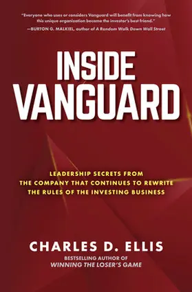 Ellis |  Inside Vanguard: Leadership Secrets from the Company That Continues to Rewrite the Rules of the Investing Business | Buch |  Sack Fachmedien