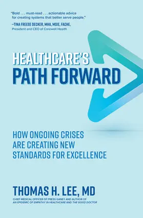 Lee |  Healthcare's Path Forward: How Ongoing Crises Are Creating New Standards for Excellence | Buch |  Sack Fachmedien