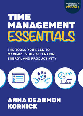 Kornick |  Time Management Essentials: The Tools You Need to Maximize Your Attention, Energy, and Productivity | Buch |  Sack Fachmedien
