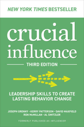 Grenny / Patterson / Maxfield |  Crucial Influence, Third Edition: Leadership Skills to Create Lasting Behavior Change | Buch |  Sack Fachmedien