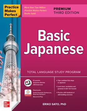 Sato |  Practice Makes Perfect: Basic Japanese, Premium Third Edition | Buch |  Sack Fachmedien