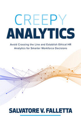 Falletta |  Creepy Analytics: Avoid Crossing the Line and Establish Ethical HR Analytics for Smarter Workforce Decisions | Buch |  Sack Fachmedien