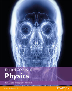 Tear / Levesley / Johnson |  Edexcel GCSE (9-1) Physics Student Book | Buch |  Sack Fachmedien