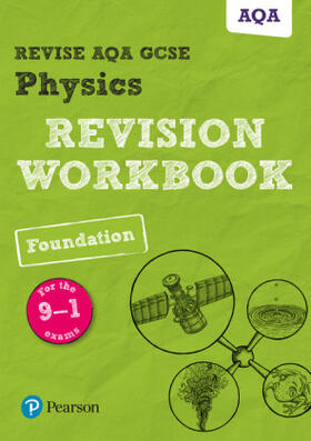 Wilson |  Pearson REVISE AQA GCSE (9-1) Physics Foundation Revision Workbook: For 2024 and 2025 assessments and exams (Revise AQA GCSE Science 16) | Buch |  Sack Fachmedien