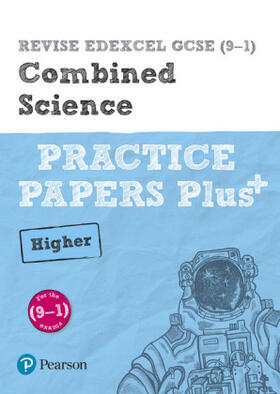 Shaw / Court / Wilson |  Pearson REVISE Edexcel GCSE (9-1) Combined Science Higher Practice Papers Plus: For 2024 and 2025 assessments and exams (Revise Edexcel GCSE Science 16) | Buch |  Sack Fachmedien
