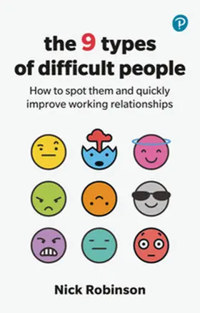 Robinson | The 9 Types of Difficult People: How to spot them and quickly improve working relationships | Buch | 978-1-292-72606-9 | sack.de