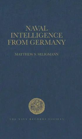 Seligmann |  Naval Intelligence from Germany, 1906-1914 | eBook | Sack Fachmedien