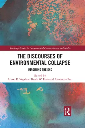 Vogelaar / Hale / Peat |  The Discourses of Environmental Collapse | eBook | Sack Fachmedien