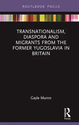 Munro |  Transnationalism, Diaspora and Migrants from the former Yugoslavia in Britain | eBook | Sack Fachmedien