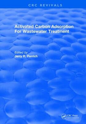 Perrich |  Activated Carbon Adsorption For Wastewater Treatment | Buch |  Sack Fachmedien