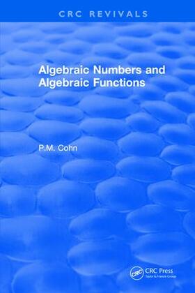 Cohn |  Algebraic Numbers and Algebraic Functions | Buch |  Sack Fachmedien