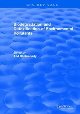 Chakrabarty |  Biodegradation and Detoxification of Environmental Pollutants | Buch |  Sack Fachmedien