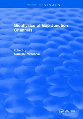 Peracchia |  Biophysics of Gap Junction Channels | Buch |  Sack Fachmedien