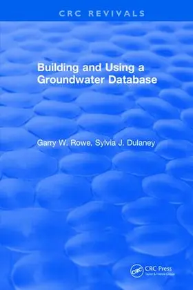 Rowe |  Building and Using a Groundwater Database | Buch |  Sack Fachmedien