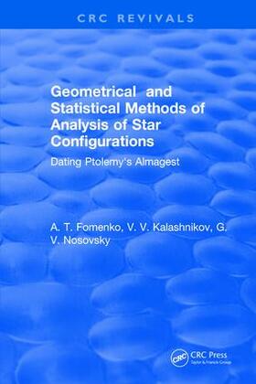 Fomenko |  Geometrical and Statistical Methods of Analysis of Star Configurations Dating Ptolemy's Almagest | Buch |  Sack Fachmedien