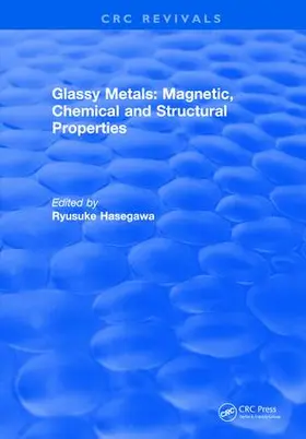 Hasegawa |  Glassy Metals: Magnetic, Chemical and Structural Properties | Buch |  Sack Fachmedien