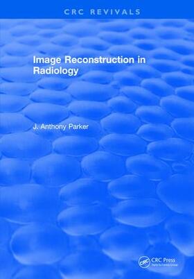Parker |  Image Reconstruction in Radiology | Buch |  Sack Fachmedien