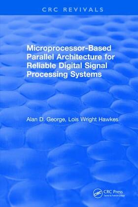 George |  Microprocessor-Based Parallel Architecture for Reliable Digital Signal Processing Systems | Buch |  Sack Fachmedien