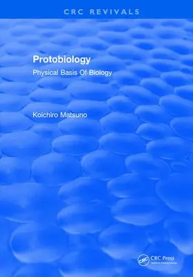 Matsuno |  Protobiology Physical Basis Of Biology | Buch |  Sack Fachmedien