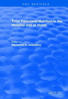 Jeejeebhoy |  Total Parenteral Nutrition in the Hospital and at Home | Buch |  Sack Fachmedien