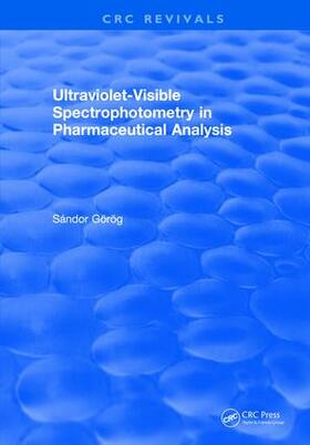 Gorog |  Ultraviolet-Visible Spectrophotometry in Pharmaceutical Analysis | Buch |  Sack Fachmedien