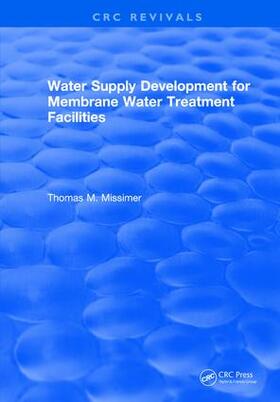 Missimer |  Water Supply Development for Membrane Water Treatment Facilities | Buch |  Sack Fachmedien