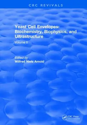 Arnold |  Yeast Cell Envelopes Biochemistry Biophysics and Ultrastructure | Buch |  Sack Fachmedien