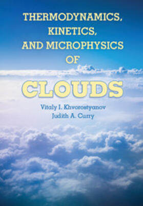 Khvorostyanov / Curry |  Thermodynamics, Kinetics, and Microphysics of Clouds | eBook | Sack Fachmedien