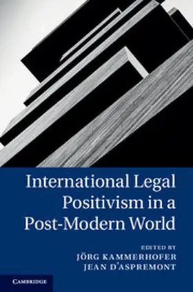 Kammerhofer / D'Aspremont | International Legal Positivism in a Post-Modern World | E-Book | sack.de